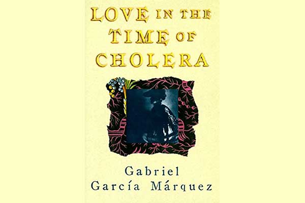 Gavriel Markquez “Love in the Time of Cholera”